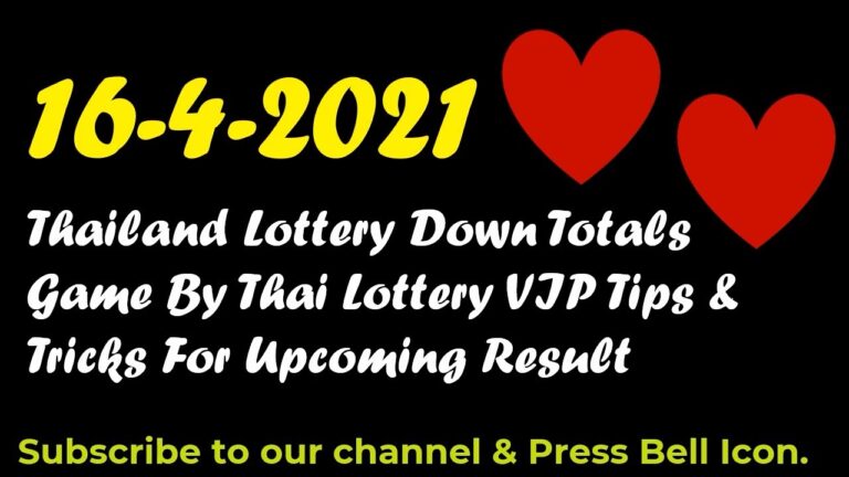 16-4-2021 Thailand Lottery Down Totals Game By Thai Lottery VIP Tips & Tricks For Upcoming Result